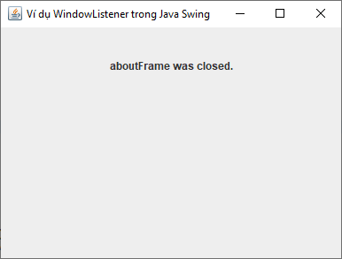 windowlistener trong Java Swing